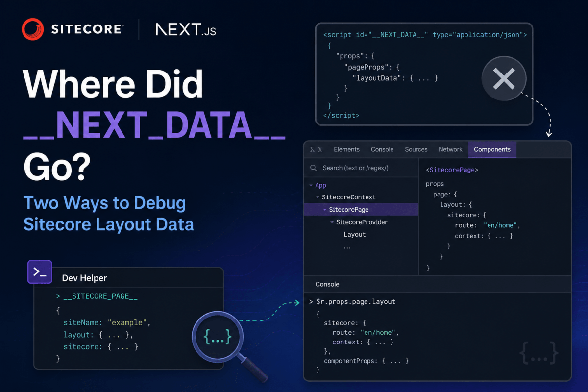 Where Did __NEXT_DATA__ Go? Two Ways to Debug Sitecore Layout&nbsp;Data